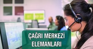 Çağrı Merkezi Elemanları