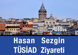 Başkan Hasan Sezgin Tüsiad Ziyareti