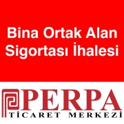 Perpa Bina Ortak Alan Sigortası İhalesi