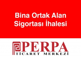 Perpa Bina Ortak Alan Sigortası İhalesi