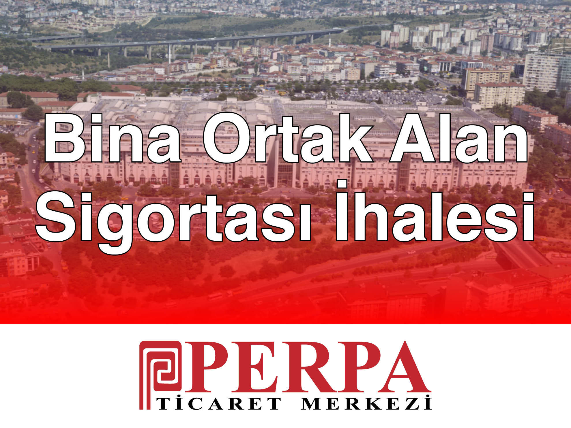 Perpa Bina Ortak Alan Sigortası İhalesi